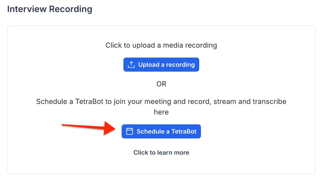The Interview Recording section of an interview, with the Schedule a TetraBot button highlighted
