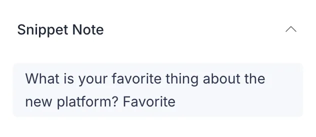 A Snippet Note containing the original question, "What is your favorite thing about the new platform? Favorite"